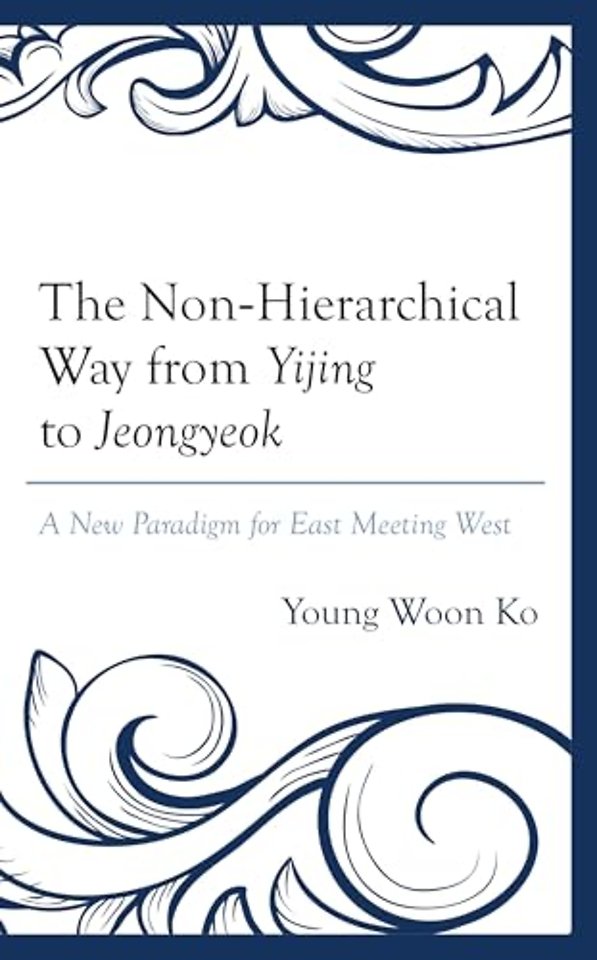 The Non-Hierarchical Way from Yijing to Jeongyeok