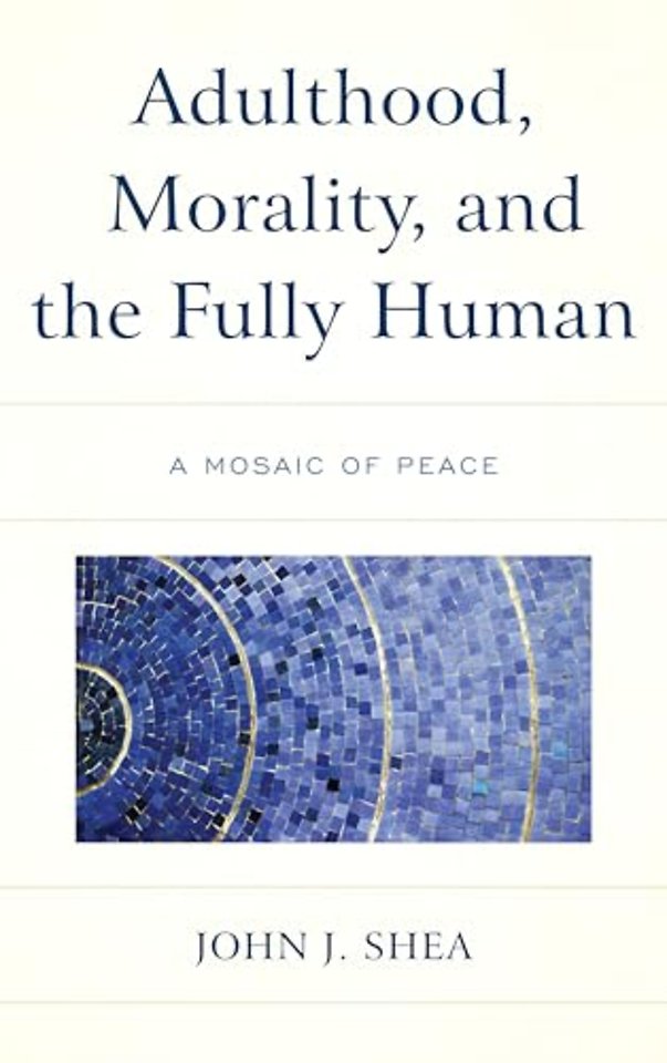 Adulthood, Morality, and the Fully Human