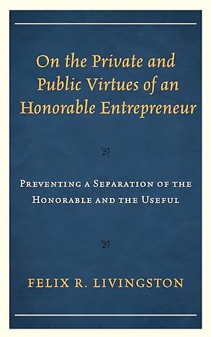 On the Private and Public Virtues of an Honorable Entrepreneur