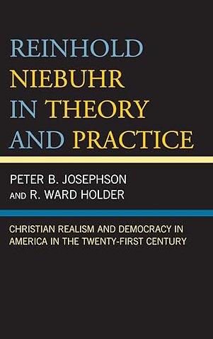 Reinhold Niebuhr in Theory and Practice