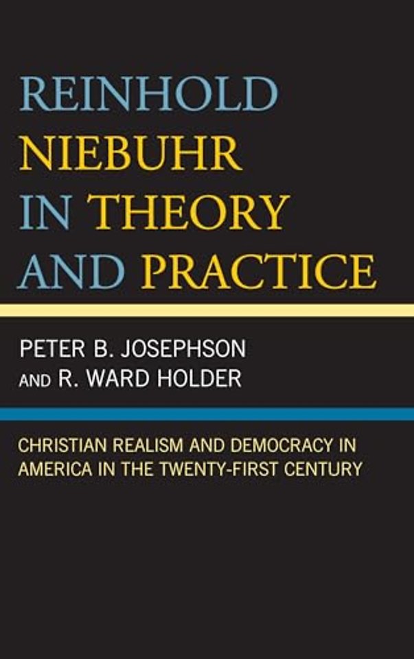 Reinhold Niebuhr in Theory and Practice