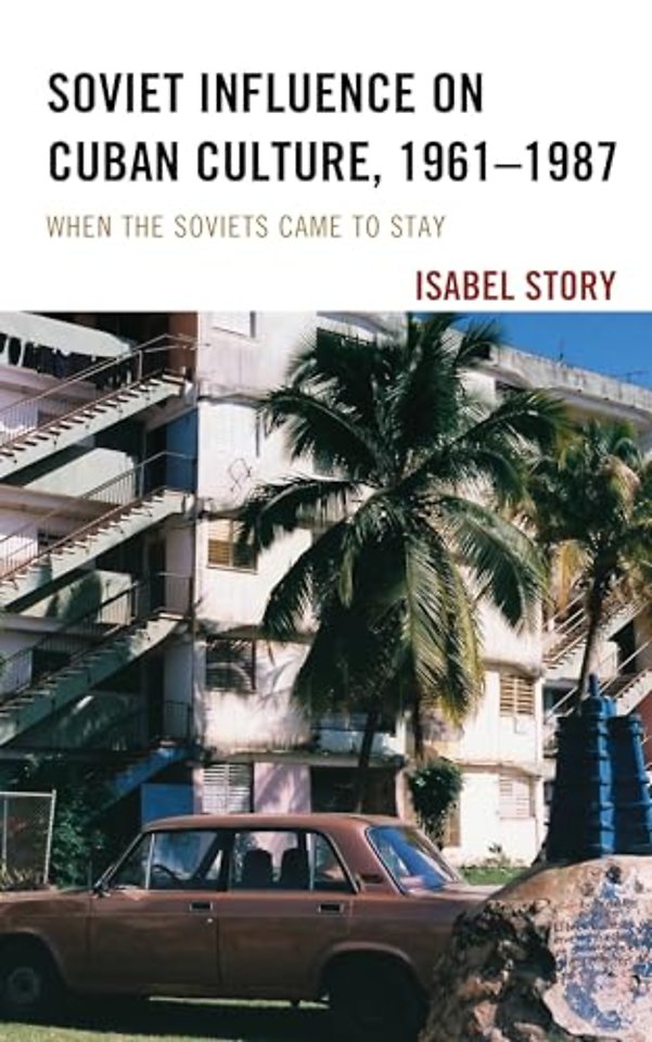 Soviet Influence on Cuban Culture, 1961–1987