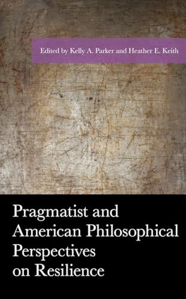 Pragmatist and American Philosophical Perspectives on Resilience