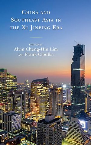 China and Southeast Asia in the Xi Jinping Era