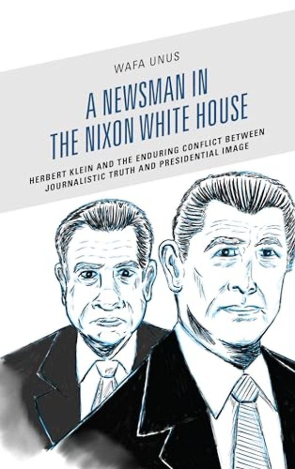 A Newsman in the Nixon White House