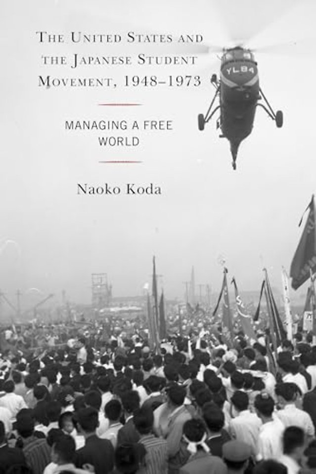 The United States and the Japanese Student Movement, 1948–1973