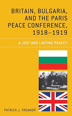 Britain, Bulgaria, and the Paris Peace Conference, 1918–1919