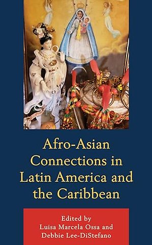 Afro-Asian Connections in Latin America and the Caribbean