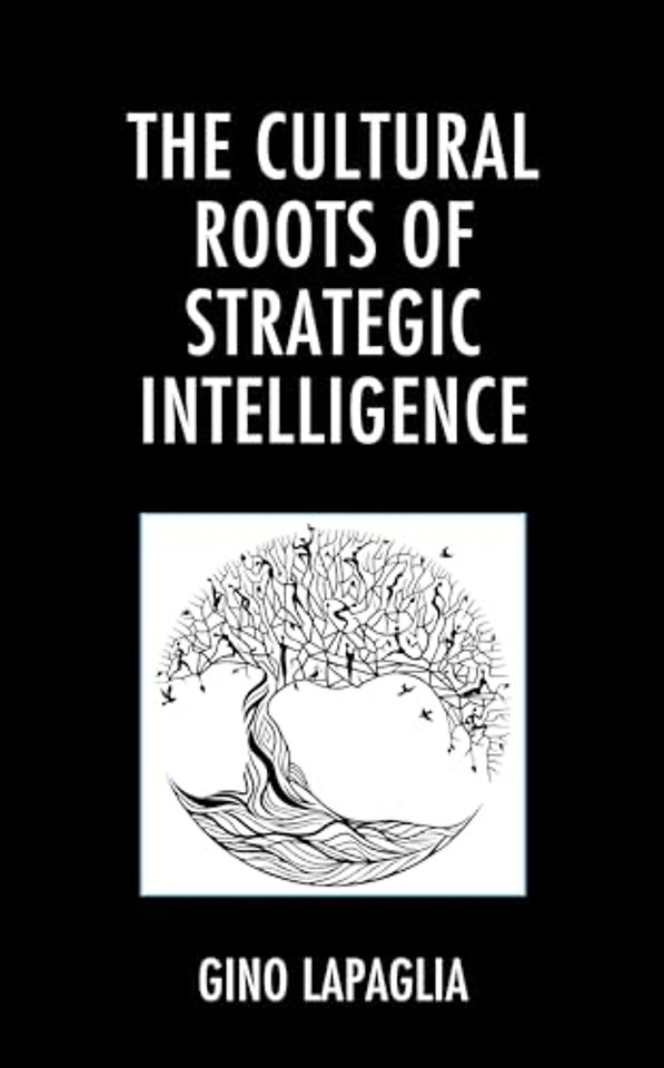 The Cultural Roots of Strategic Intelligence