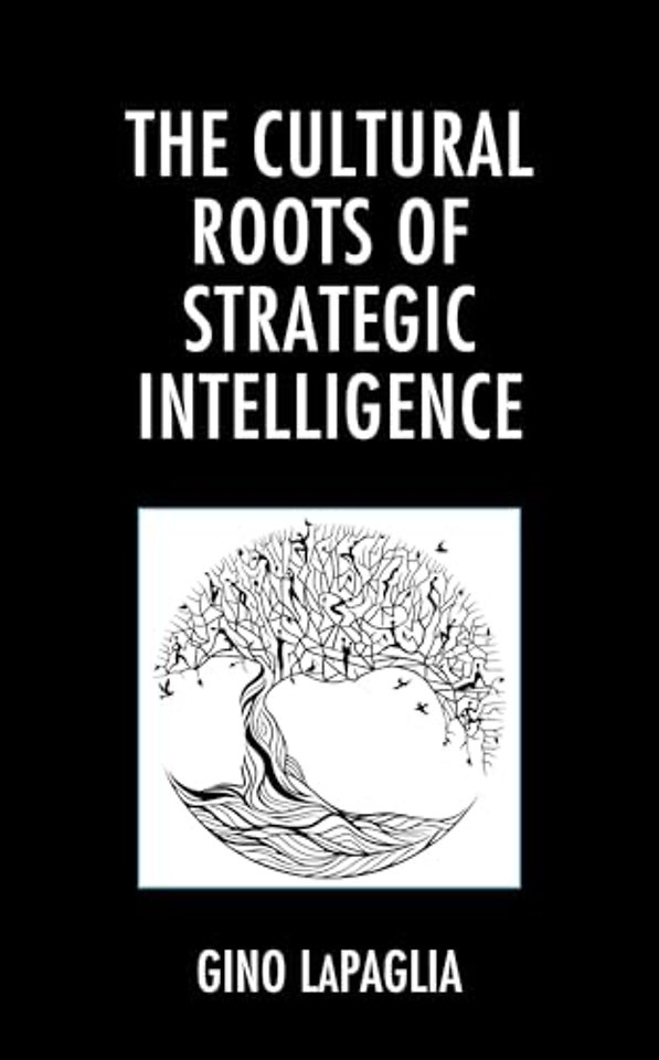 The Cultural Roots of Strategic Intelligence