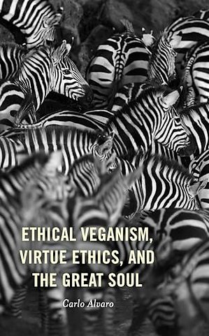 Ethical Veganism, Virtue Ethics, and the Great Soul