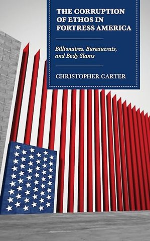 The Corruption of Ethos in Fortress America