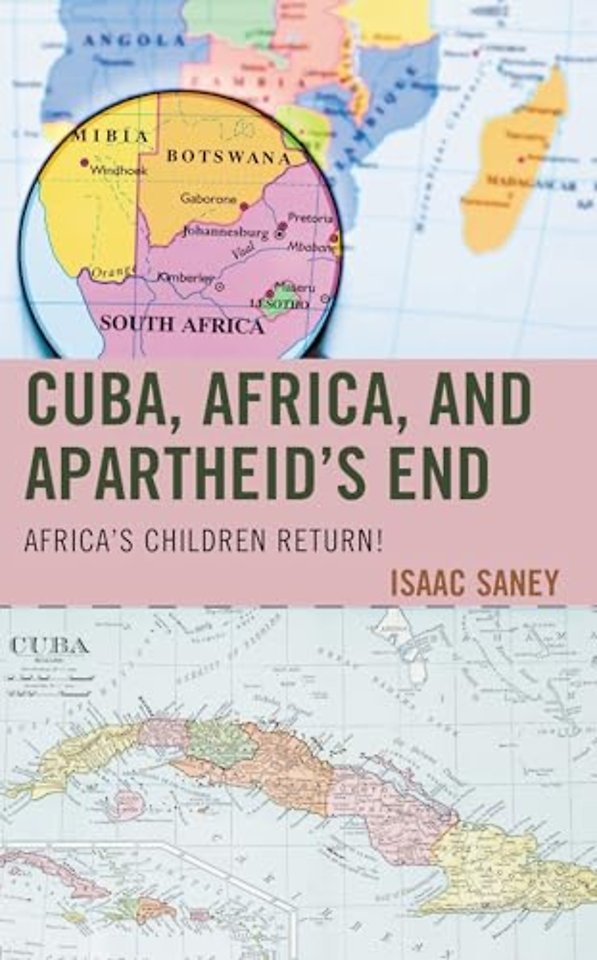 Cuba, Africa, and Apartheid's End