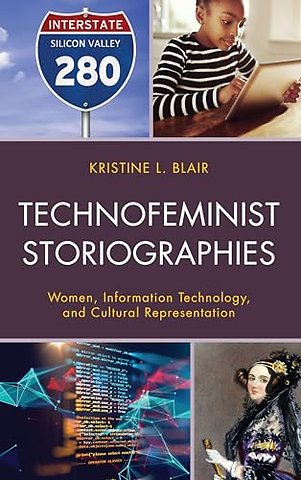 Technofeminist Storiographies
