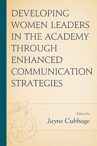 Developing Women Leaders in the Academy through Enhanced Communication Strategies