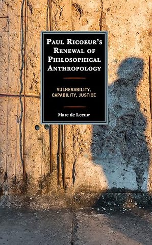 Paul Ricoeur’s Renewal of Philosophical Anthropology