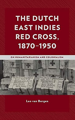 The Dutch East Indies Red Cross, 1870-1950