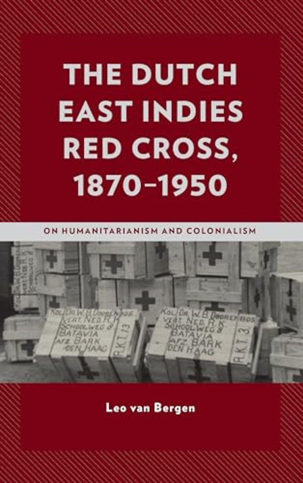The Dutch East Indies Red Cross, 1870-1950