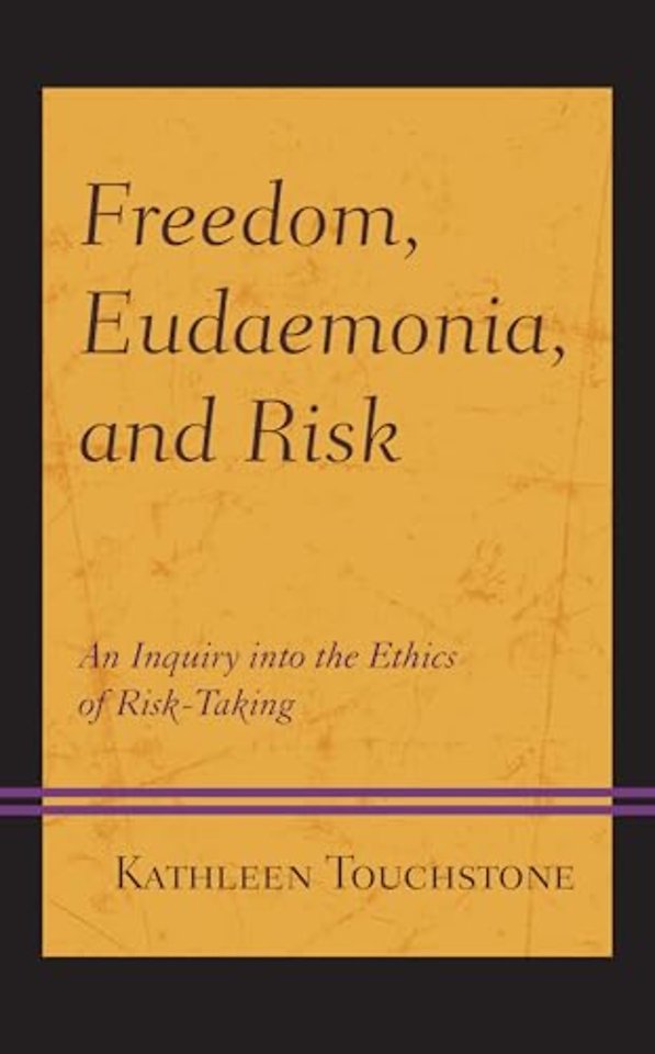 Freedom, Eudaemonia, and Risk