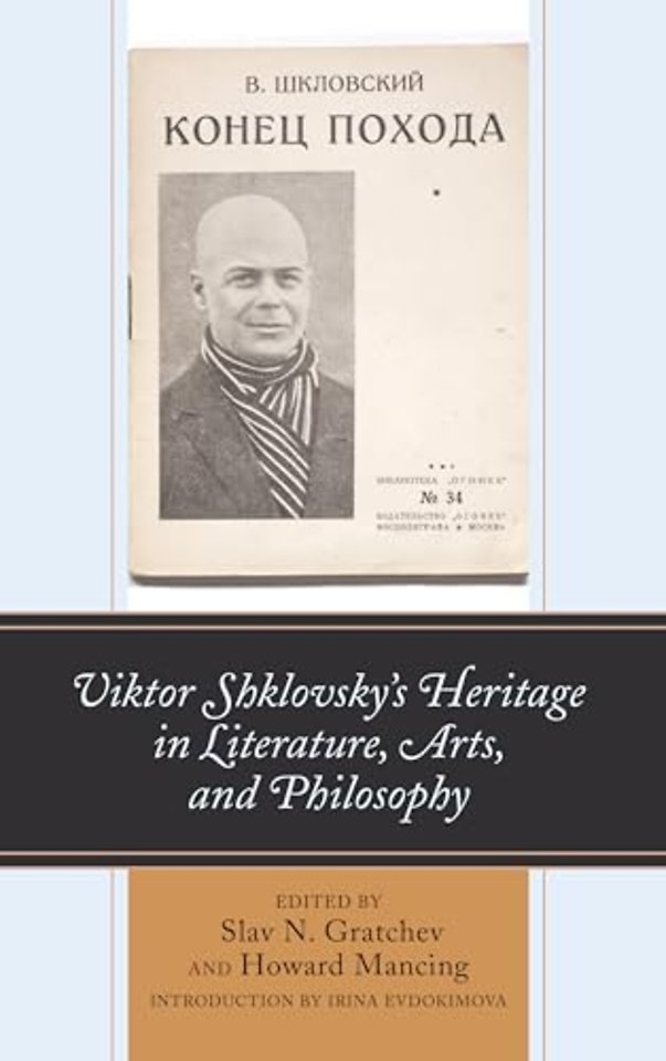 Viktor Shklovsky’s Heritage in Literature, Arts, and Philosophy