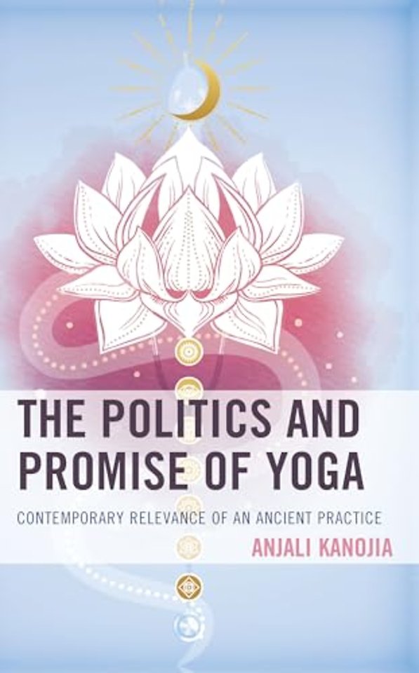The Politics and Promise of Yoga