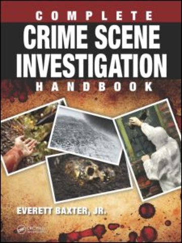 Complete Crime Scene Investigation Handbook
