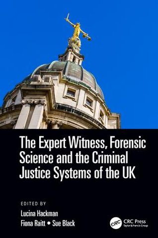 Expert Witness, Forensic Science, and the Criminal Justice Systems of the UK