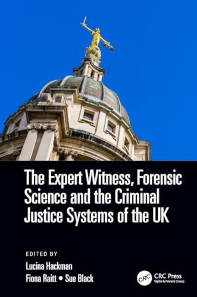 Expert Witness, Forensic Science, and the Criminal Justice Systems of the UK