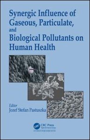 Synergic Influence of Gaseous, Particulate, and Biological Pollutants on Human Health