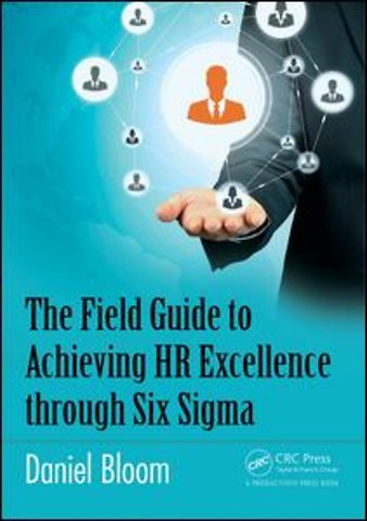Field Guide to Achieving HR Excellence through Six Sigma