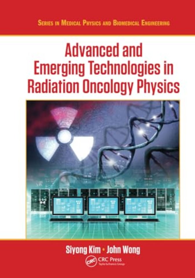Advanced and Emerging Technologies in Radiation Oncology Physics