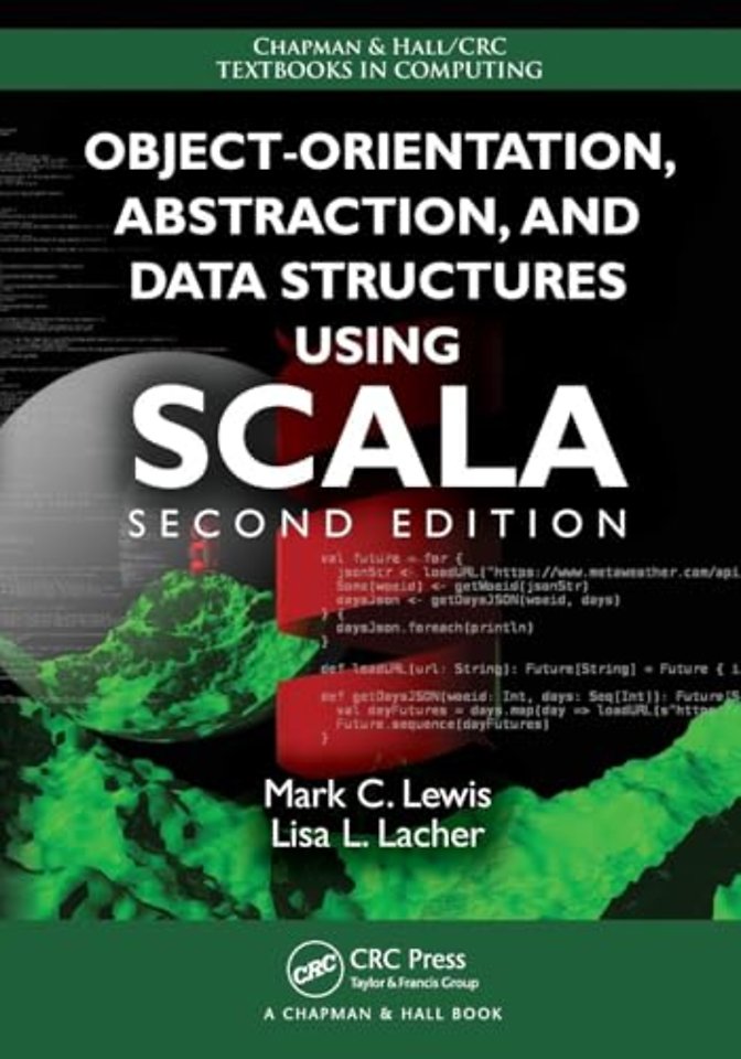 Object-Orientation, Abstraction, and Data Structures Using Scala