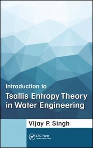 Introduction to Tsallis Entropy Theory in Water Engineering