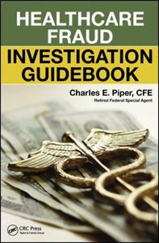 Healthcare Fraud Investigation Guidebook