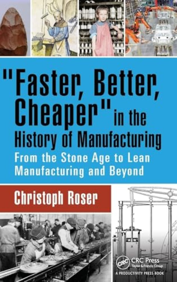 Faster, Better, Cheaper in the History of Manufacturing