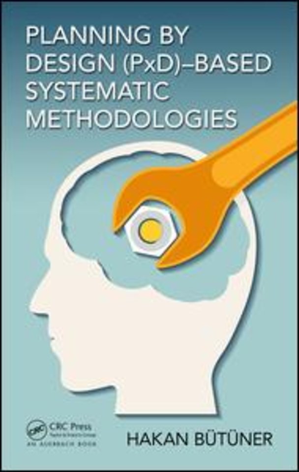Planning by Design (PxD)Based Systematic Methodologies door Hakan