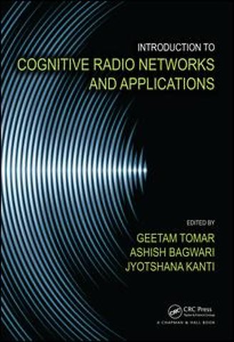 Introduction to Cognitive Radio Networks and Applications