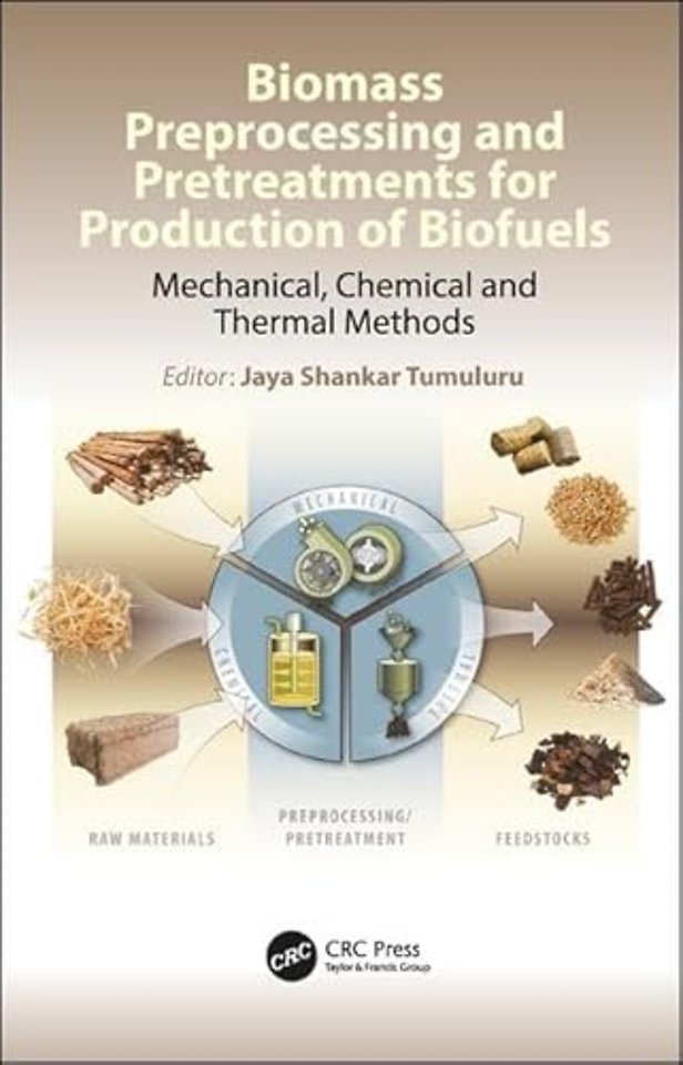 Biomass Preprocessing and Pretreatments for Production of Biofuels