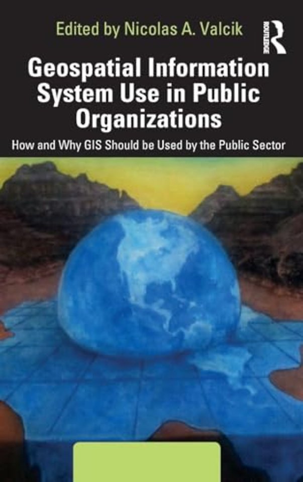 Geospatial Information System Use in Public Organizations