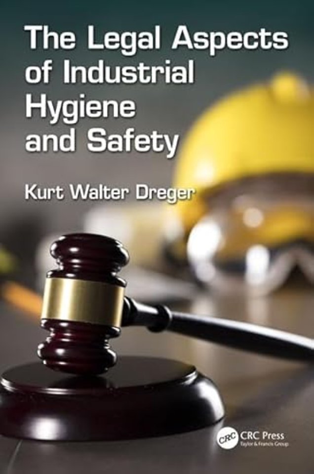 Legal Aspects of Industrial Hygiene and Safety