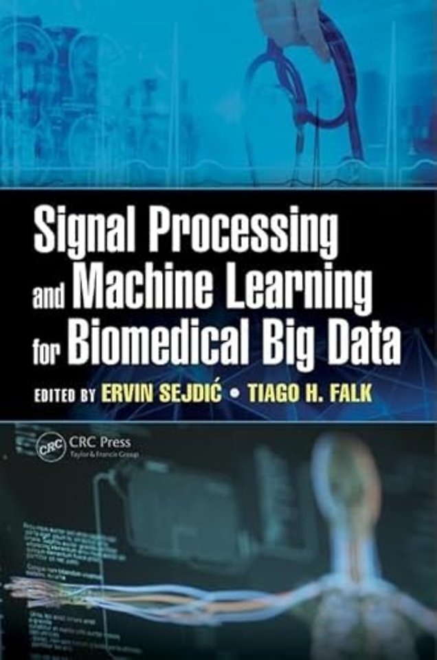 Signal Processing and Machine Learning for Biomedical Big Data