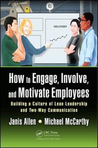 How to Engage, Involve, and Motivate Employees