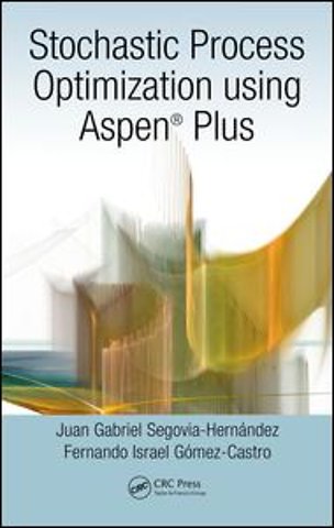 Stochastic Process Optimization using Aspen Plus®