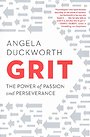 Grit - Passion, Perseverance, and the Science of Success Grit - Passion, Perseverance, and the Science of Success