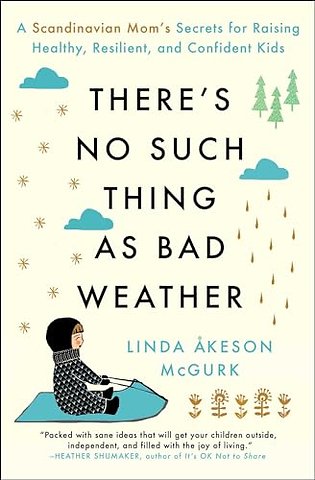 There's No Such Thing as Bad Weather