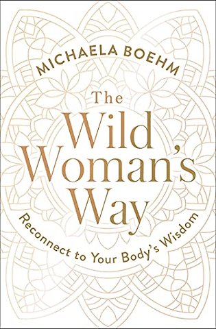The Wild Woman's Way