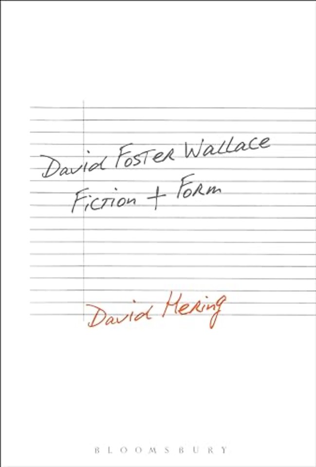 David Foster Wallace: Fiction and Form