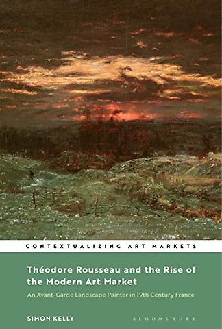Theodore Rousseau and the Rise of the Modern Art Market