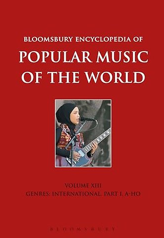 Bloomsbury Encyclopedia of Popular Music of the World, Volume 13