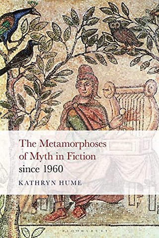The Metamorphoses of Myth in Fiction since 1960